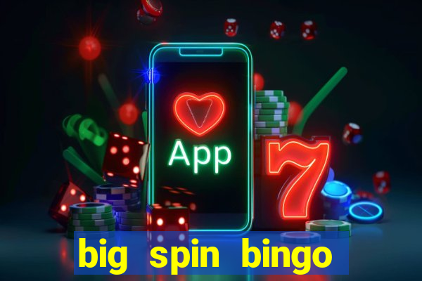 big spin bingo free bingo