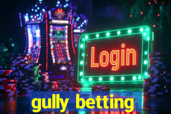 gully betting