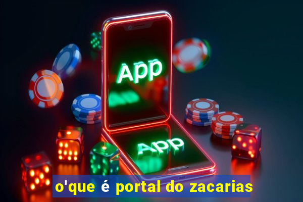 o'que é portal do zacarias