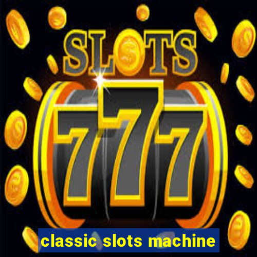 classic slots machine