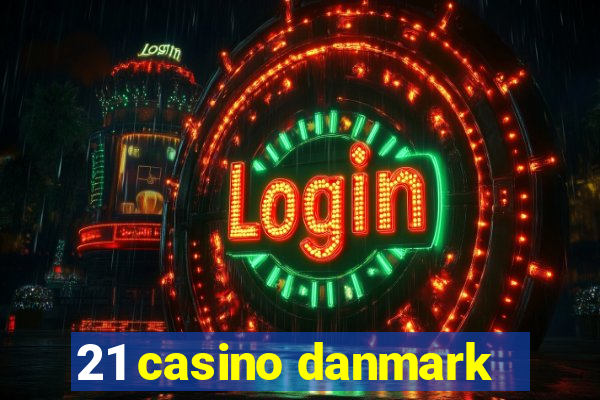 21 casino danmark