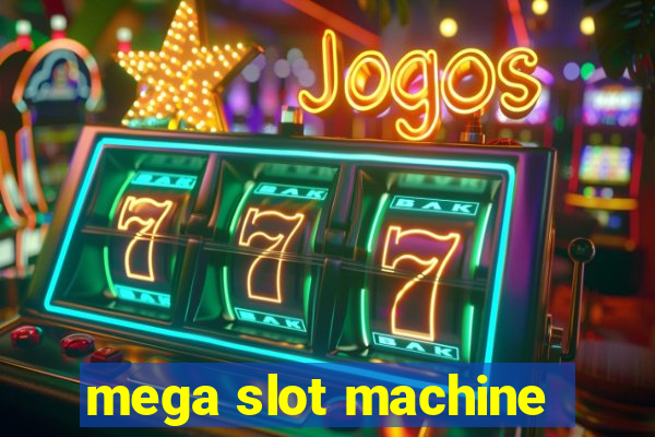 mega slot machine