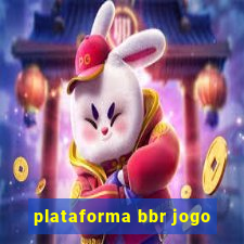 plataforma bbr jogo