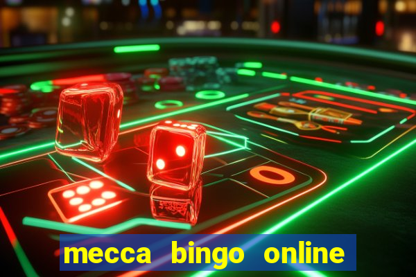 mecca bingo online slots games