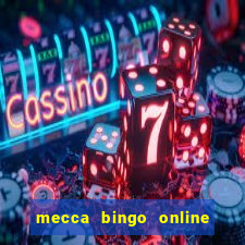 mecca bingo online slots games