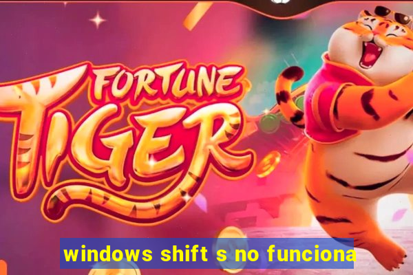 windows shift s no funciona