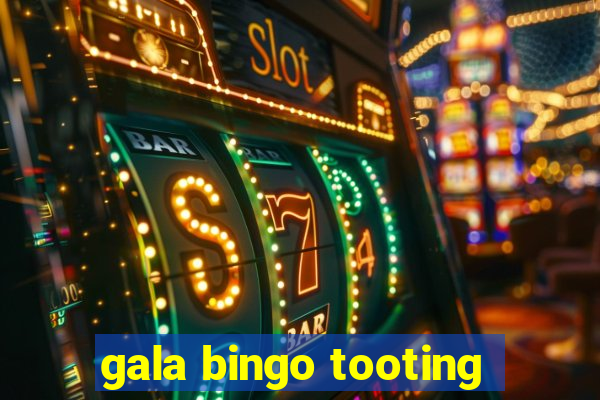 gala bingo tooting