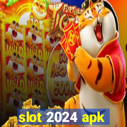 slot 2024 apk