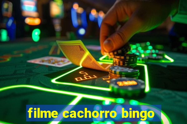 filme cachorro bingo