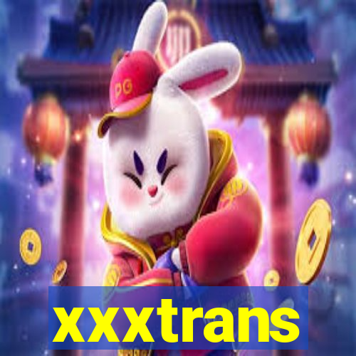 xxxtrans