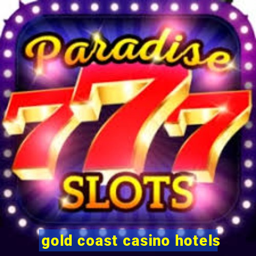 gold coast casino hotels