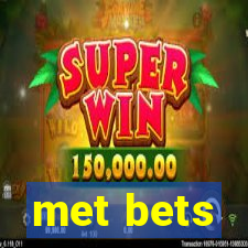 met bets