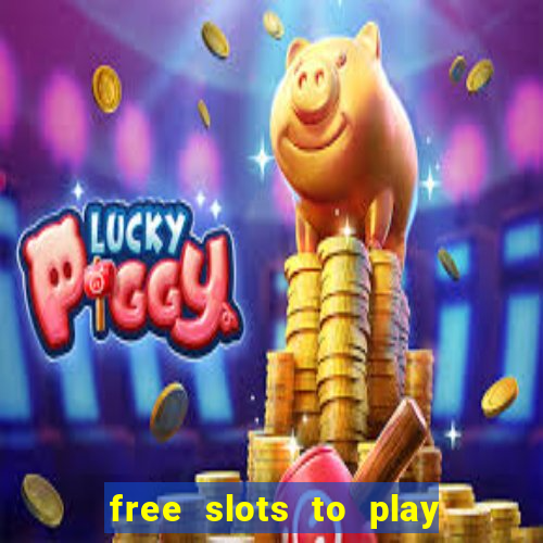 free slots to play no download