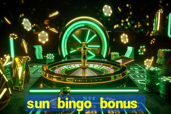 sun bingo bonus code no deposit