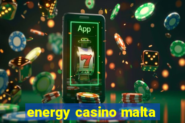 energy casino malta