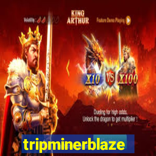 tripminerblaze