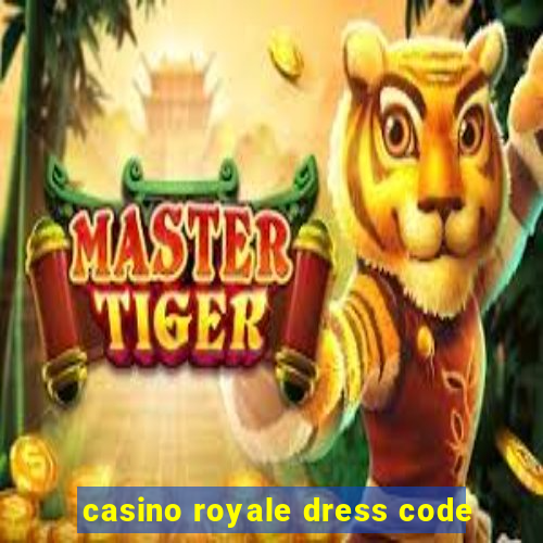 casino royale dress code