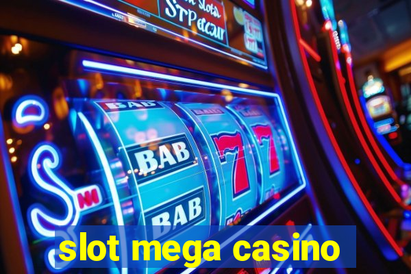 slot mega casino