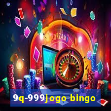 9q-999jogo bingo