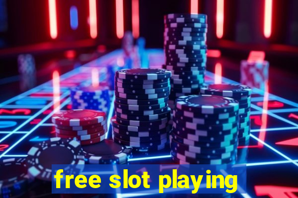 free slot playing