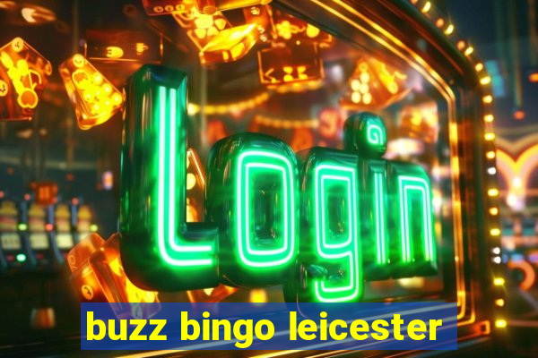 buzz bingo leicester