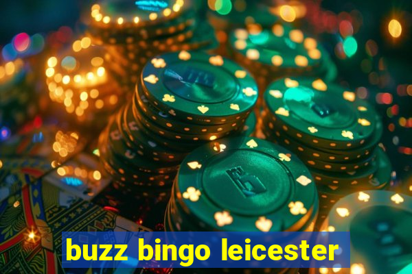 buzz bingo leicester