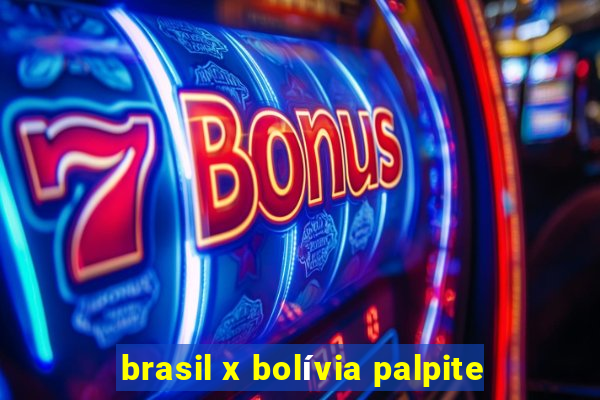 brasil x bolívia palpite