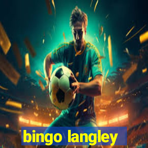 bingo langley