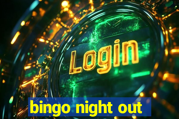 bingo night out