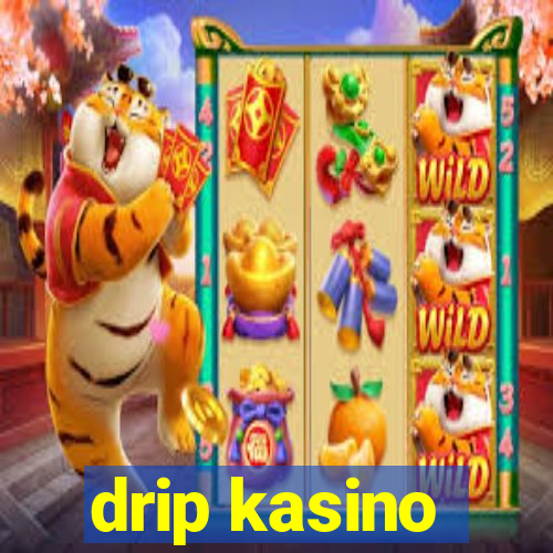 drip kasino