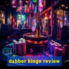 dabber bingo review