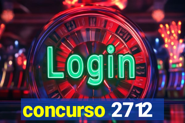 concurso 2712