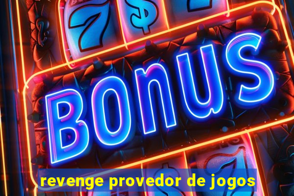 revenge provedor de jogos