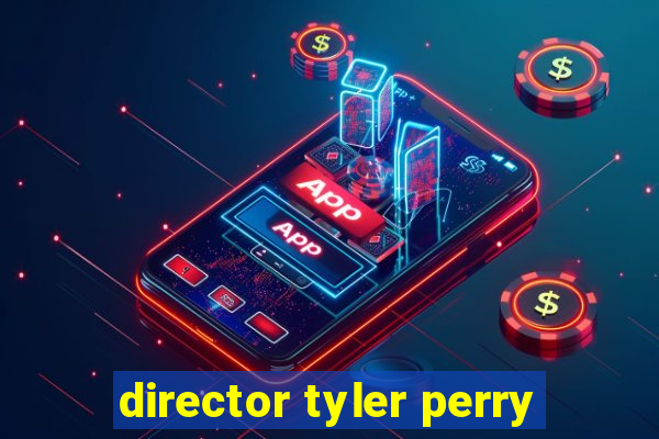 director tyler perry