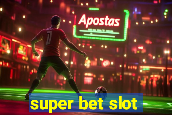 super bet slot