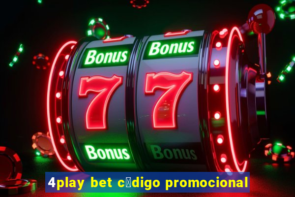 4play bet c贸digo promocional