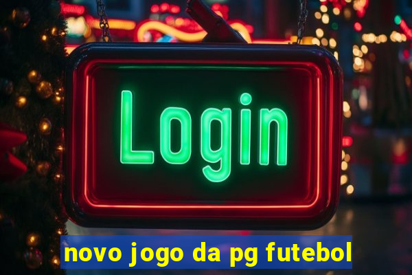 novo jogo da pg futebol