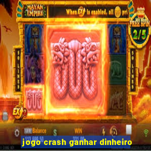 jogo crash ganhar dinheiro