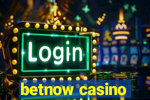 betnow casino