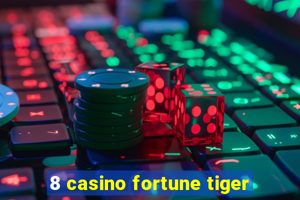 8 casino fortune tiger