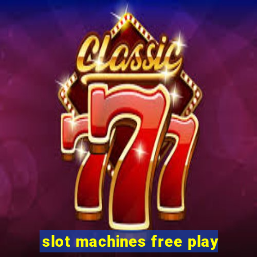 slot machines free play