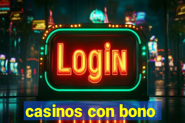 casinos con bono