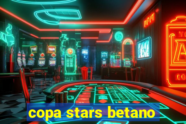 copa stars betano