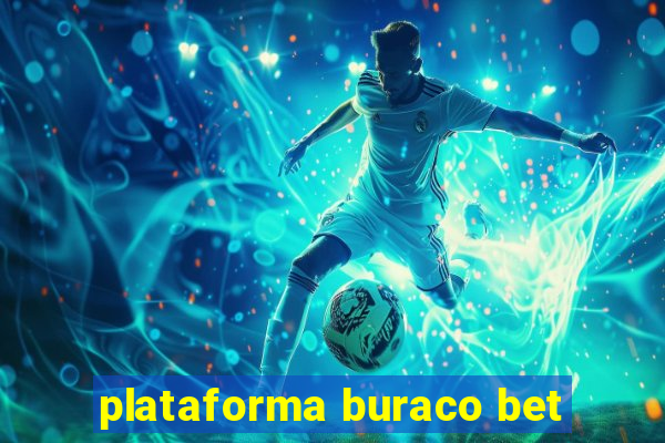 plataforma buraco bet