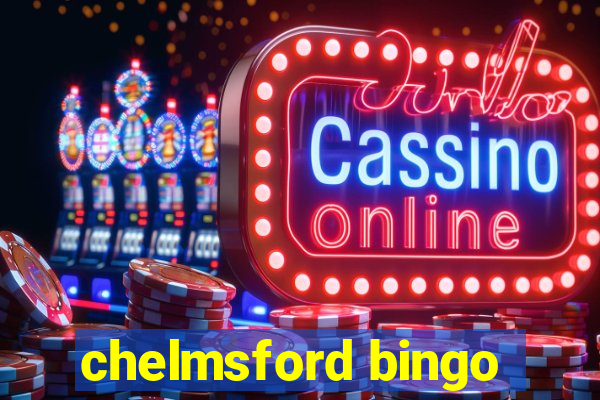 chelmsford bingo