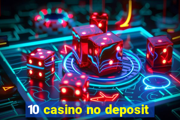 10 casino no deposit