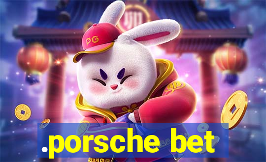 .porsche bet