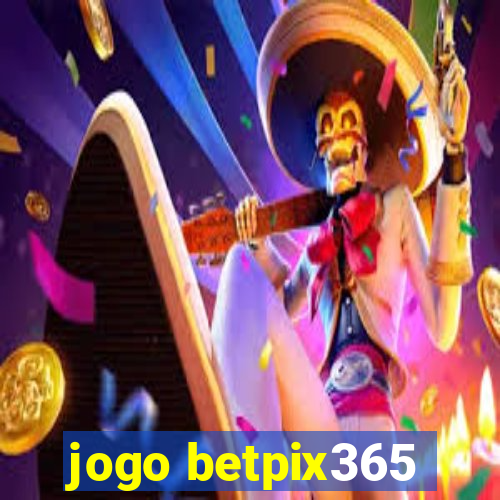 jogo betpix365