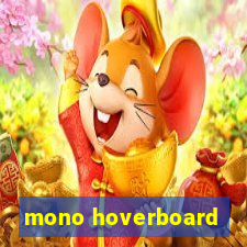 mono hoverboard