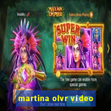 martina olvr vídeo